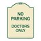 Signmission No Parking Doctors Only Heavy-Gauge Aluminum Architectural Sign, 24" x 18", TG-1824-23750 A-DES-TG-1824-23750 - alternate 1